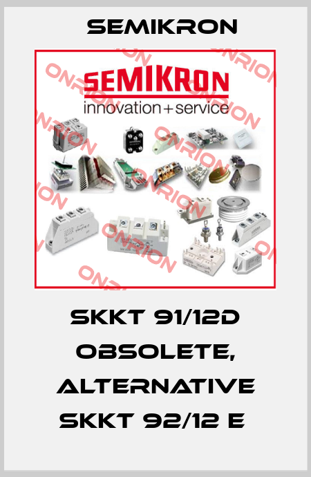 SKKT 91/12D obsolete, alternative SKKT 92/12 E  Semikron