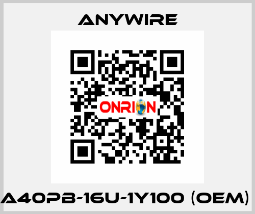  A40PB-16U-1Y100 (OEM)  Anywire