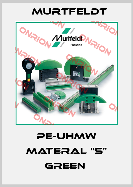 PE-UHMW Materal "S" Green  Murtfeldt