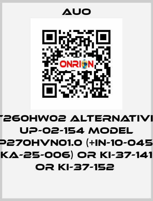 T260HW02 alternative UP-02-154 Model P270HVN01.0 (+IN-10-045, KA-25-006) or KI-37-141 or KI-37-152  AUO