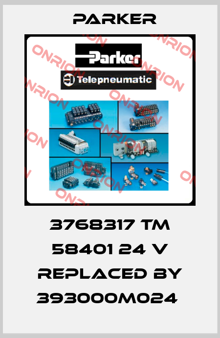 3768317 TM 58401 24 V replaced by 393000M024  Parker