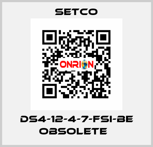 DS4-12-4-7-FSI-BE obsolete   SETCO