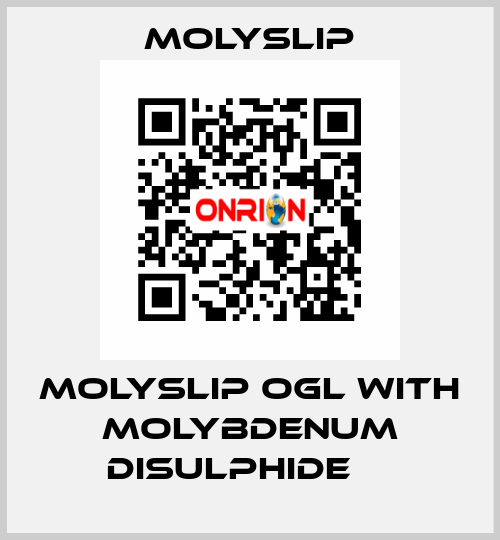 MOLYSLIP OGL with Molybdenum Disulphide     Molyslip