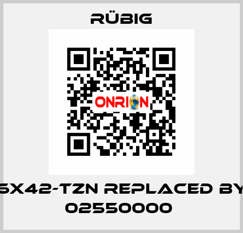 6x42-tZn REPLACED BY 02550000  Rübig