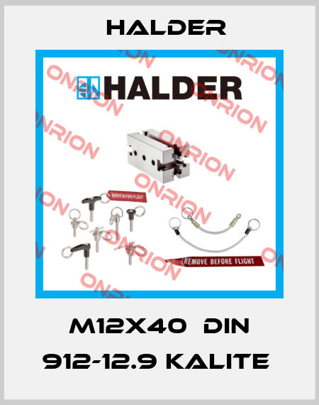 M12X40  DIN 912-12.9 KALITE  Halder