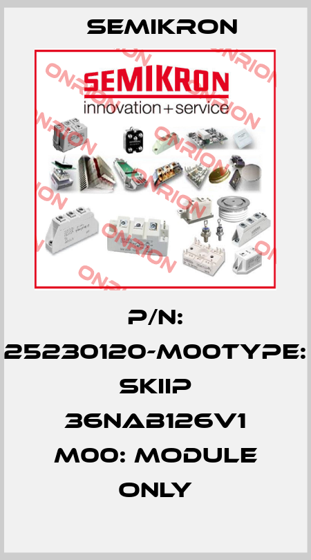 P/N: 25230120-M00Type: SKiiP 36NAB126V1 M00: module only Semikron