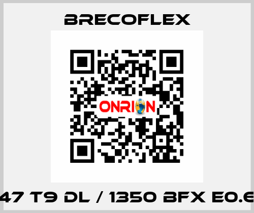 47 T9 DL / 1350 BFX E0.6 Brecoflex