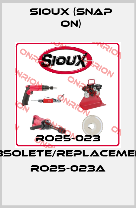 RO25-023 obsolete/replacement RO25-023A Sioux (Snap On)