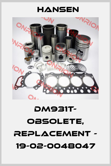 DM931T- obsolete, replacement - 19-02-0048047 Hansen