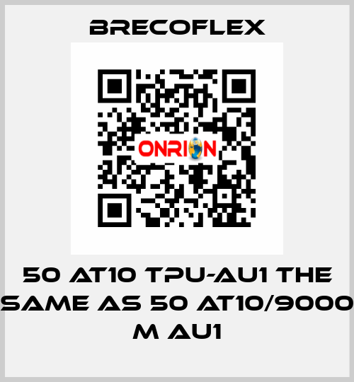 50 AT10 TPU-AU1 the same as 50 AT10/9000 M AU1 Brecoflex