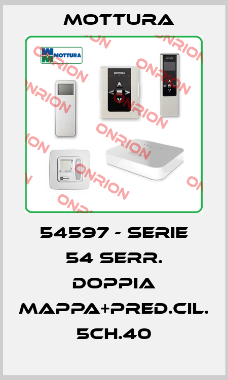 54597 - SERIE 54 SERR. DOPPIA MAPPA+PRED.CIL. 5CH.40 MOTTURA