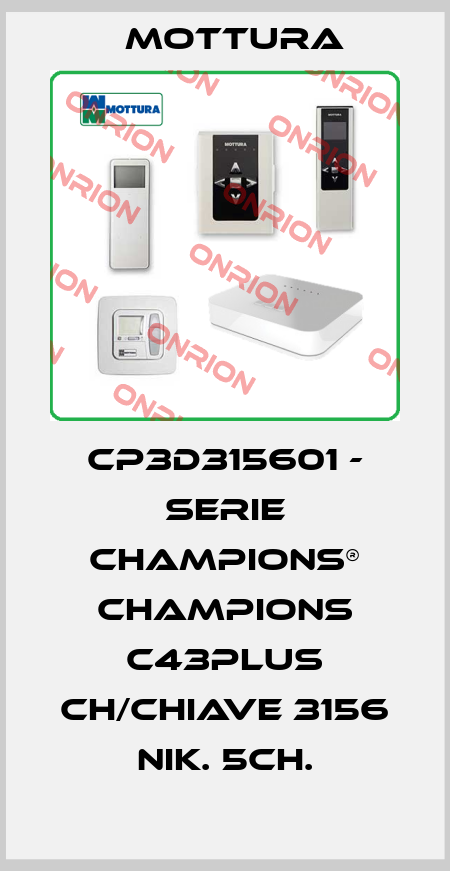 CP3D315601 - SERIE CHAMPIONS® CHAMPIONS C43PLUS CH/CHIAVE 3156 NIK. 5CH. MOTTURA
