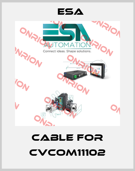 cable for CVCOM11102 Esa