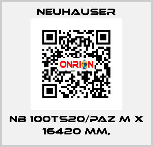 NB 100TS20/PAZ M x 16420 mm, Neuhauser