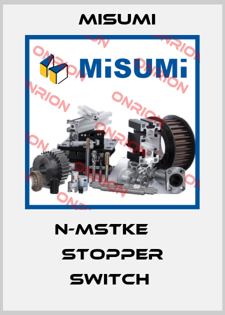 N-MSTKE     STOPPER SWITCH  Misumi