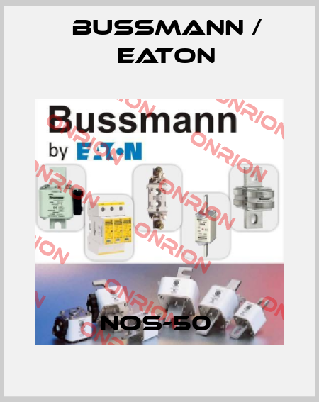 NOS-50  BUSSMANN / EATON