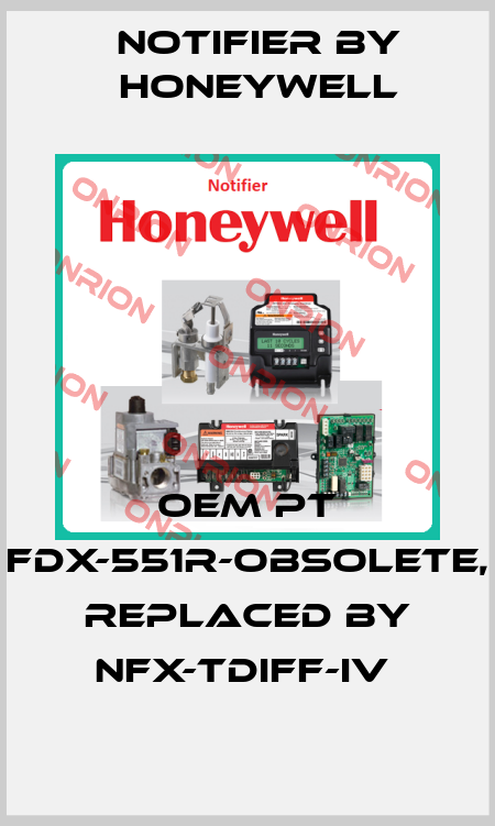 OEM PT FDX-551R-OBSOLETE, REPLACED BY NFX-TDIFF-IV  Notifier by Honeywell