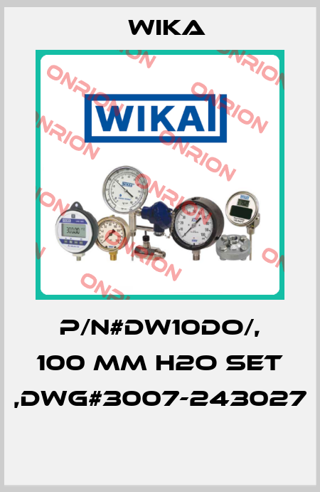 P/N#DW10DO/, 100 MM H2O SET ,DWG#3007-243027  Wika