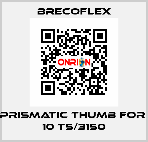 Prismatic thumb for  10 T5/3150 Brecoflex