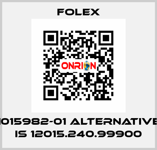 1015982-01 alternative is 12015.240.99900 Folex