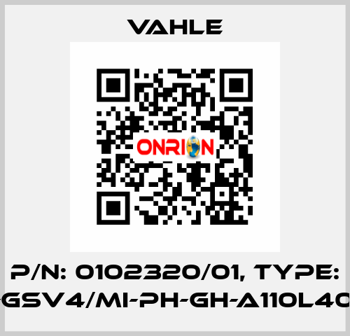 P/n: 0102320/01, Type: SA-GSV4/MI-PH-GH-A110L40-34 Vahle