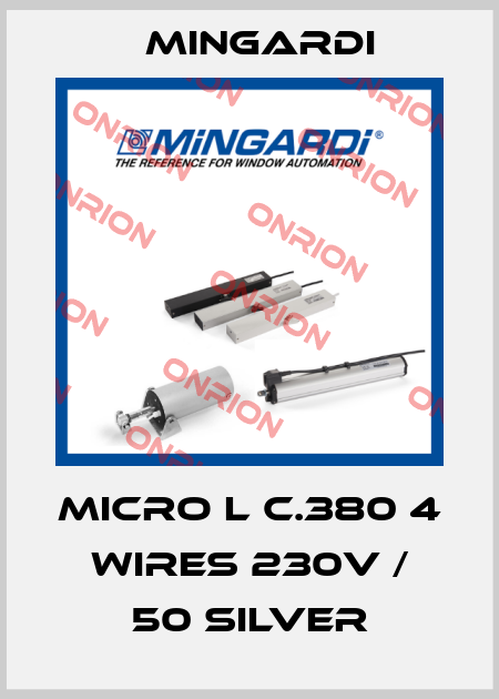 MICRO L C.380 4 WIRES 230V / 50 SILVER Mingardi