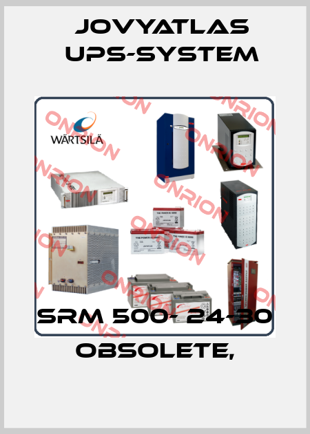 SRM 500- 24-30 obsolete, JOVYATLAS UPS-System