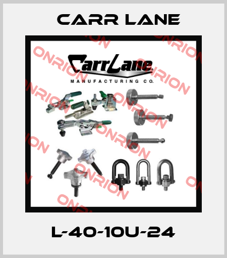 L-40-10U-24 Carr Lane