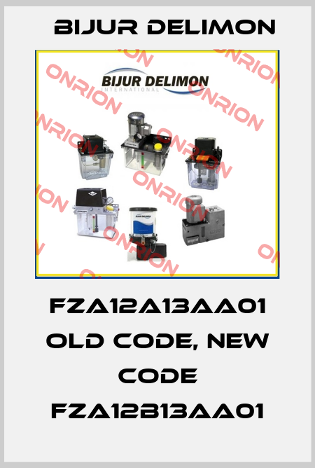 FZA12A13AA01 old code, new code FZA12B13AA01 Bijur Delimon