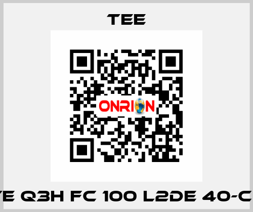 TE Q3H FC 100 L2DE 40-CF TEE