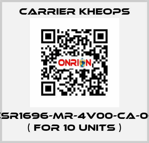 CSR1696-MR-4V00-CA-00 ( for 10 units ) Carrier Kheops