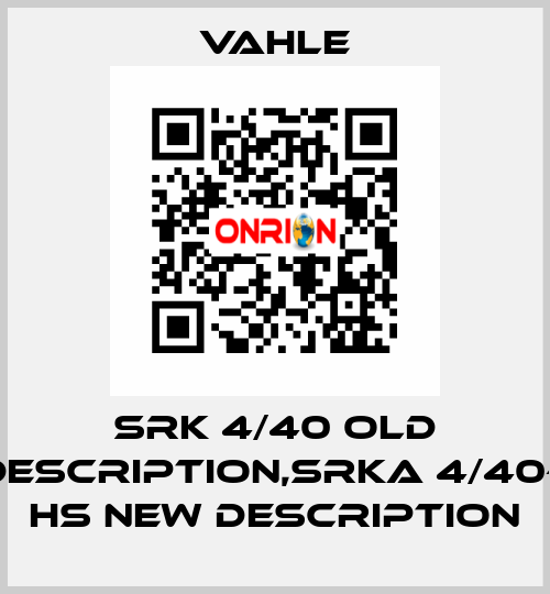 SRK 4/40 old description,SRKA 4/40-1 HS new description Vahle