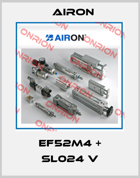 EF52M4 + SL024 V Airon