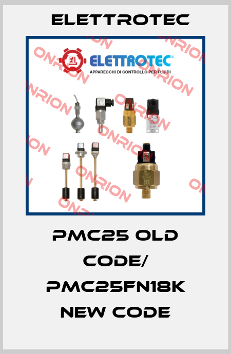 PMC25 old code/ PMC25FN18K new code Elettrotec