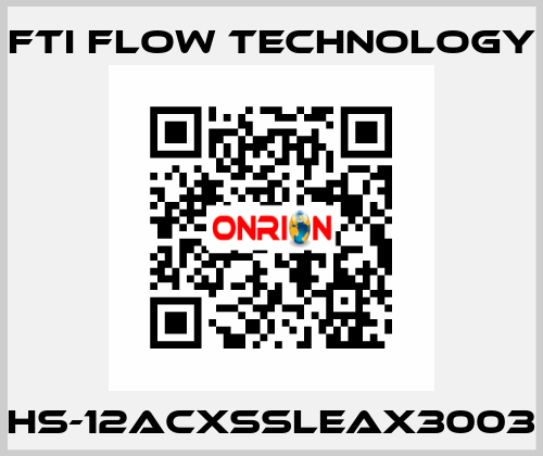 HS-12ACXSSLEAX3003 Fti Flow Technology