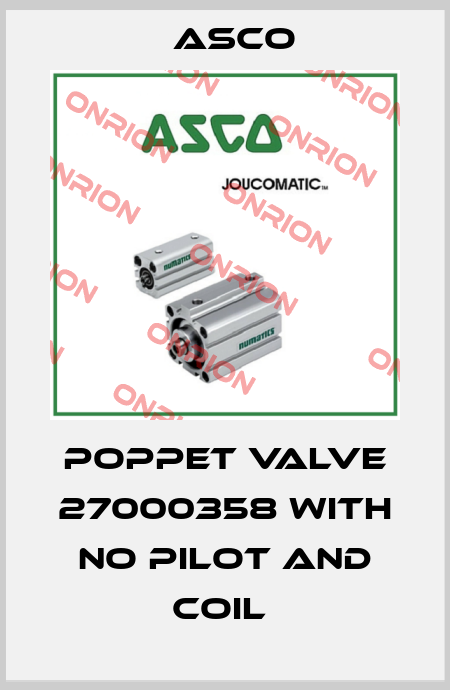 POPPET VALVE 27000358 WITH NO PILOT AND COIL  Asco