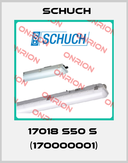 17018 S50 S  (170000001) Schuch