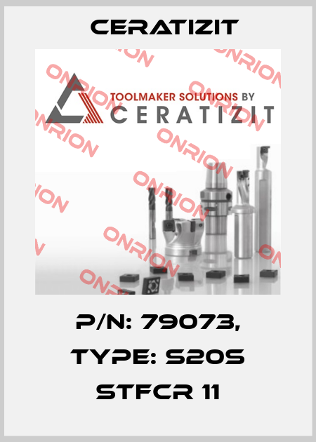 P/N: 79073, Type: S20S STFCR 11 Ceratizit