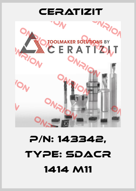 P/N: 143342, Type: SDACR 1414 M11 Ceratizit