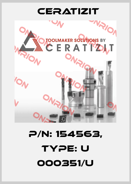 P/N: 154563, Type: U 000351/U Ceratizit