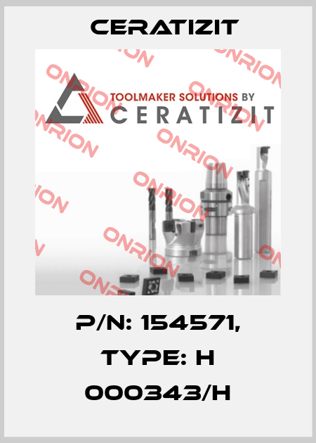 P/N: 154571, Type: H 000343/H Ceratizit