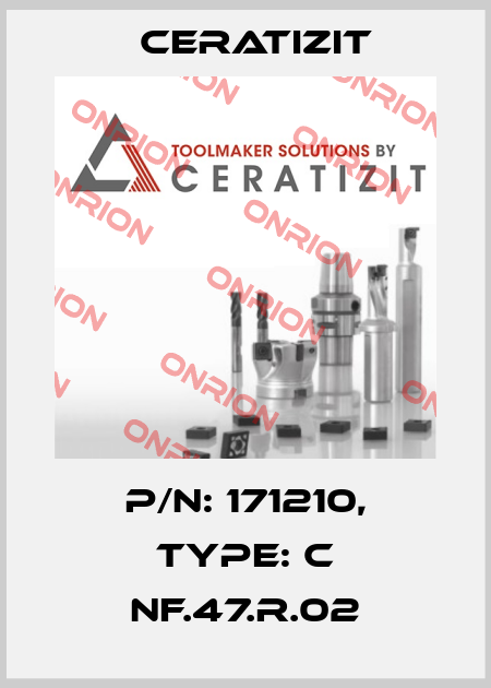 P/N: 171210, Type: C NF.47.R.02 Ceratizit