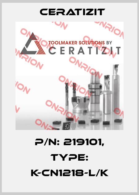 P/N: 219101, Type: K-CN1218-L/K Ceratizit