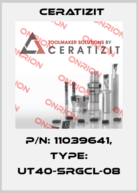 P/N: 11039641, Type: UT40-SRGCL-08 Ceratizit