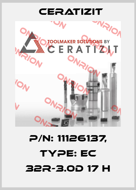 P/N: 11126137, Type: EC 32R-3.0D 17 H Ceratizit