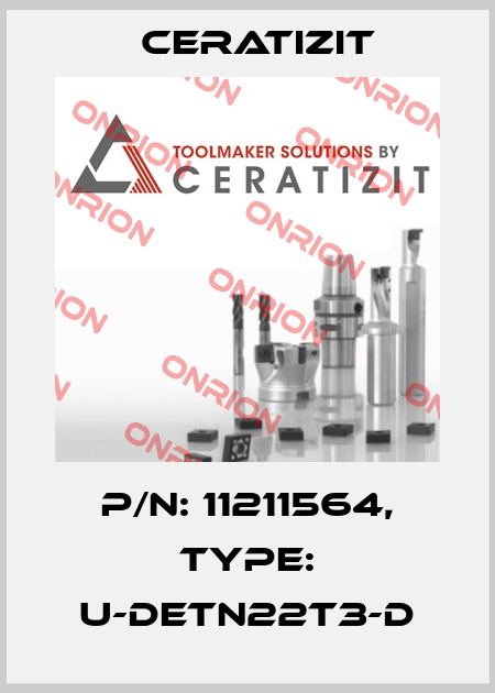 P/N: 11211564, Type: U-DETN22T3-D Ceratizit