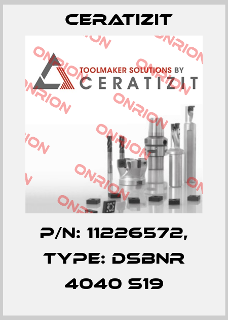 P/N: 11226572, Type: DSBNR 4040 S19 Ceratizit