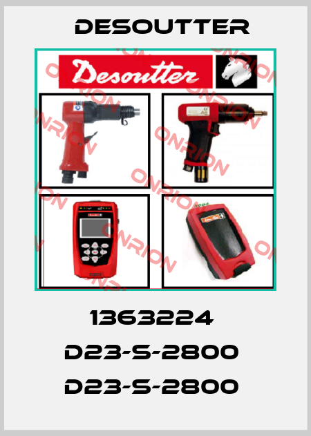 1363224  D23-S-2800  D23-S-2800  Desoutter