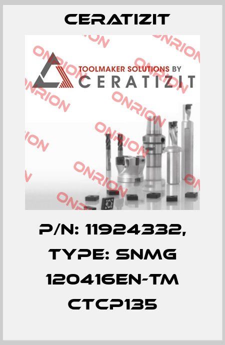 P/N: 11924332, Type: SNMG 120416EN-TM CTCP135 Ceratizit