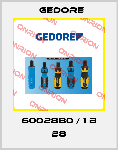 6002880 / 1 B 28 Gedore